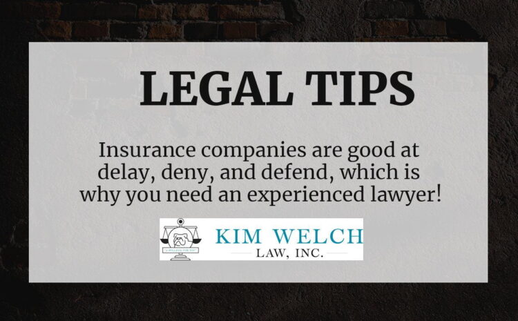  Insurance companies are good at delay, deny, and defend, which is why you need an experienced lawyer!