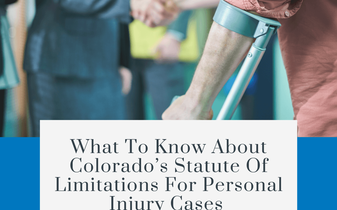 What to Know about Colorado’s Statute of Limitations for Personal Injury Cases 