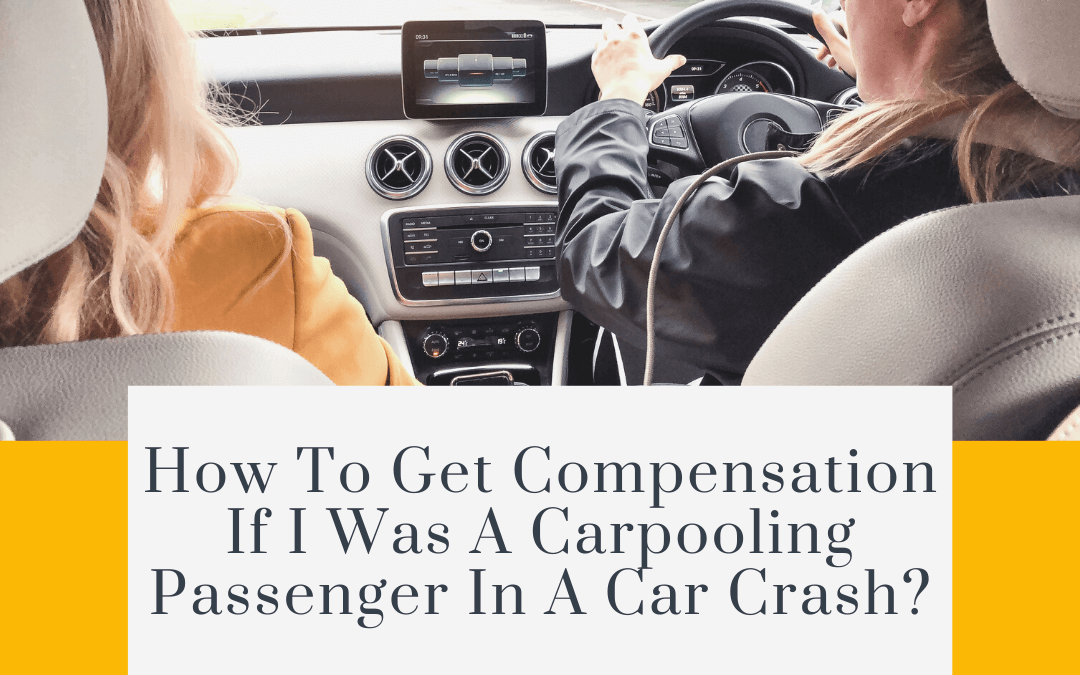 How to get compensation if I was a carpooling passenger in a car crash?