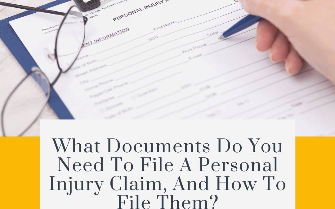 What documents do you need to file a personal injury claim, and how to file them?