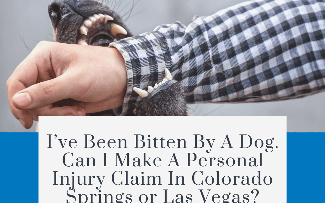 I’ve been bitten by a dog. Can I make a personal injury claim in Colorado Springs or Las Vegas?