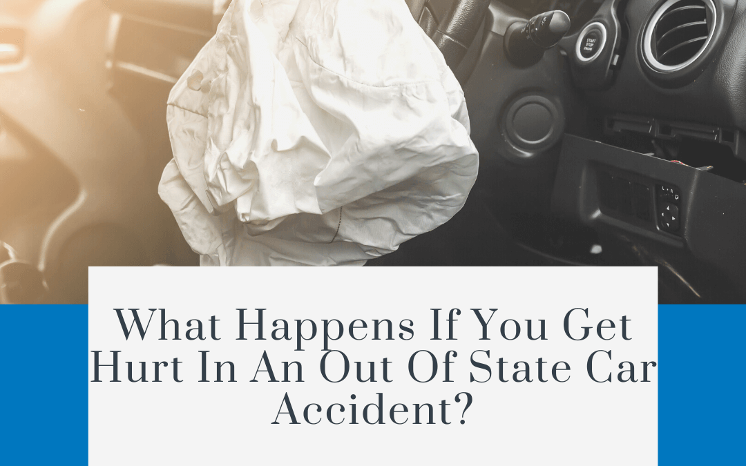 What Happens If You Get Hurt in an Out of State Car Accident?