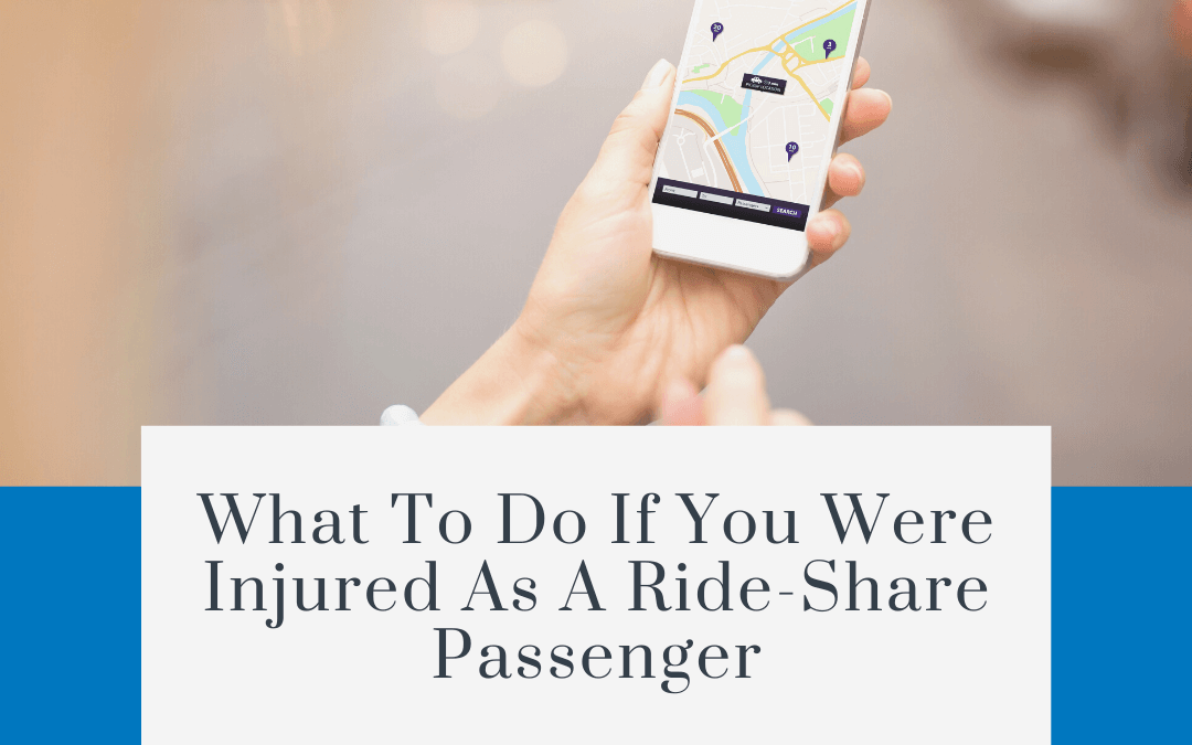 What to do if you were injured as a ride-share passenger