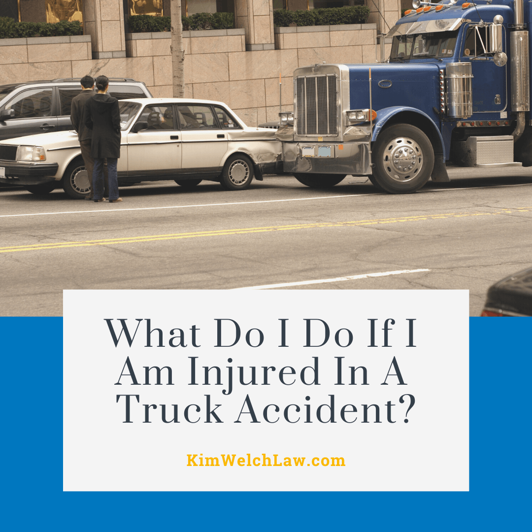 The image shows an accident between a large blue commercial truck and a small, white car. There is two men talking standing next to the white car. On the bottom of the graphic is a large, blue rectangle with a smaller white box set inside with a title that reads, "What Do I Do If I'm Injured In A Truck Accident?"