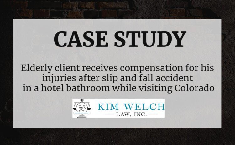 Elderly client receives compensation for his injuries after slip and fall accident in a hotel bathroom while visiting Colorado