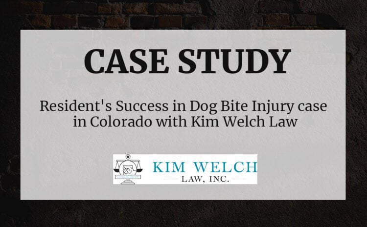  Dog Bite Injury case in Colorado sees success with Kim Welch Law