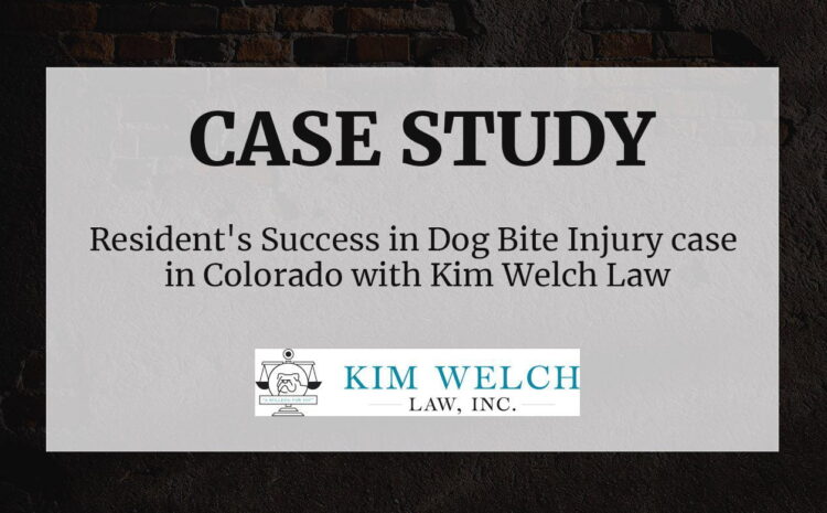  Dog Bite Injury case in Colorado sees success with Kim Welch Law