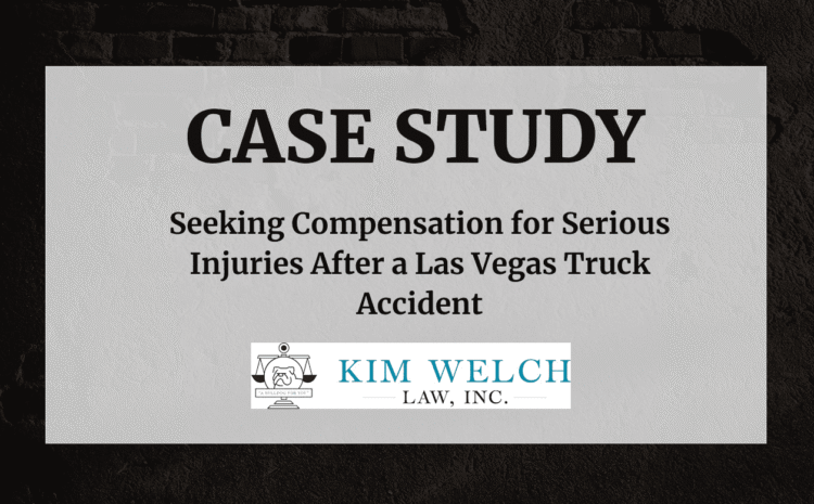  Seeking Compensation for Serious Injuries After a Las Vegas Truck Accident