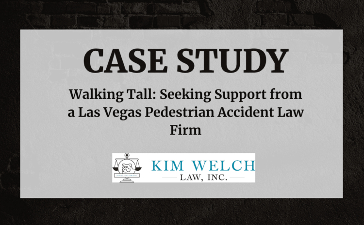  Walking Tall: Seeking Support from a Las Vegas Pedestrian Accident Law Firm
