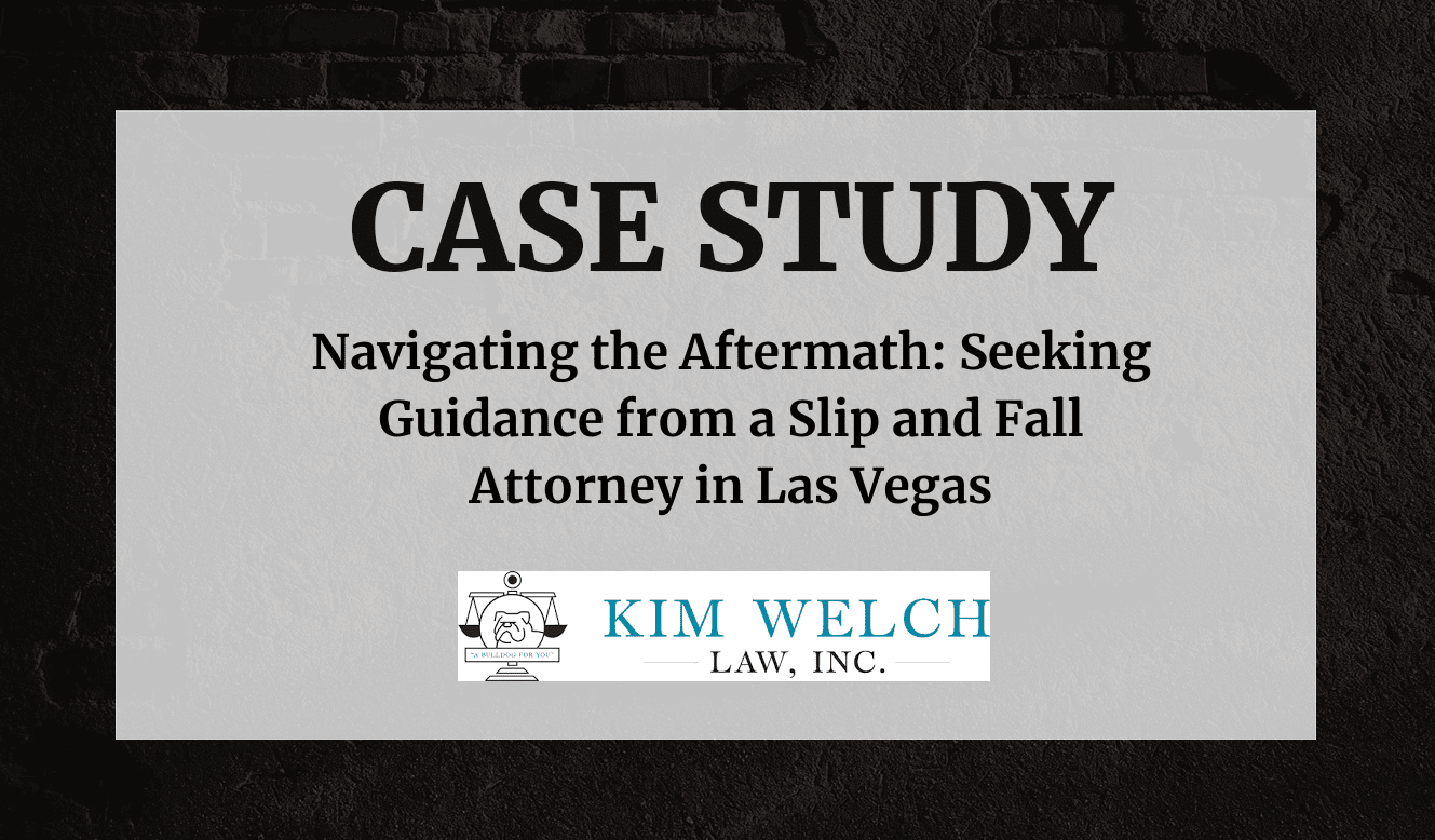 Navigating the Aftermath: Seeking Guidance from a Slip and Fall Attorney in Las Vegas - Kim Welch