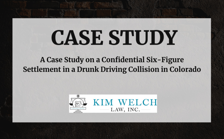  A Case Study on a Confidential Six-Figure Settlement in a Drunk Driving Collision in Colorado