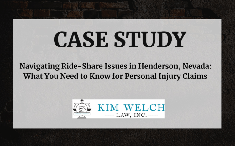  Navigating Ride-Share Issues in Henderson, Nevada: What You Need to Know for Personal Injury Claims