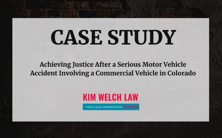  Case Study: Achieving Justice After a Serious Motor Vehicle Accident Involving a Commercial Vehicle in Colorado