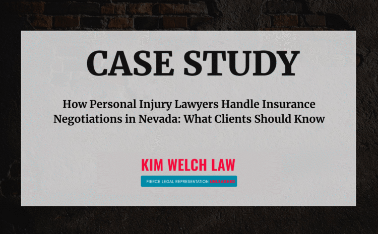  How Personal Injury Lawyers Handle Insurance Negotiations in Nevada: What Clients Should Know