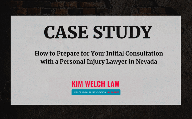  How to Prepare for Your Initial Consultation with a Personal Injury Lawyer in Nevada