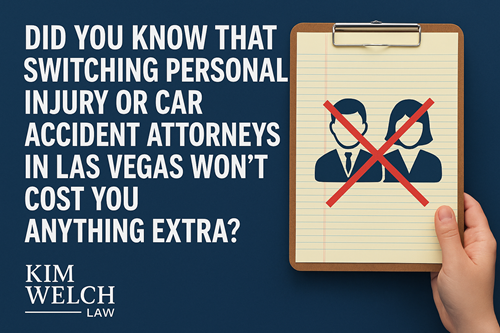  Did You Know That Switching Personal Injury or Car Accident Attorneys in Las Vegas Won’t Cost You Anything Extra?